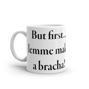 But First Lemme Make a Bracha! Funny Jewish Mug With Simple Phrase - Jewish Home, Living and Accessories