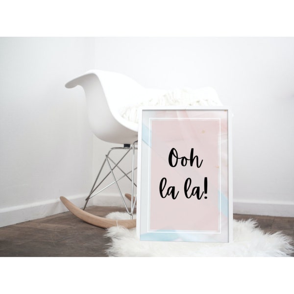 Positive Phrase Print, Ooh La La, Home Decor, Wall Art, Gift Idea, Gift For Her, A4, A5