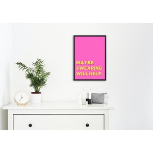 Funny Quote Print, Maybe Swearing Will Help, Wall Art, Home Decor, Gift Idea, A4, A5