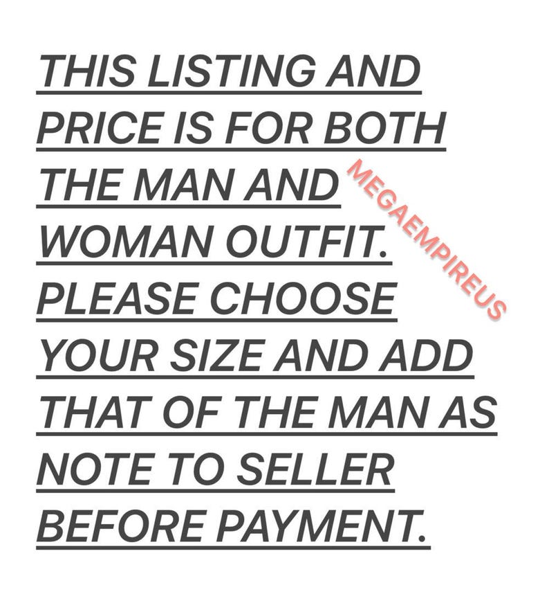 May include: Text on a white background that reads: "This listing and price is for both the man and woman outfit. Please choose your size and add that of the man as note to seller before payment."