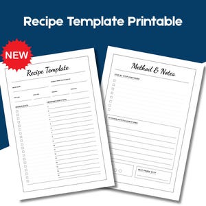 May include: Two white recipe template printables with black text. One has sections for ingredients and preparation steps. The other has sections for method and notes. The words "Recipe Template Printable" and "NEW" are at the top.