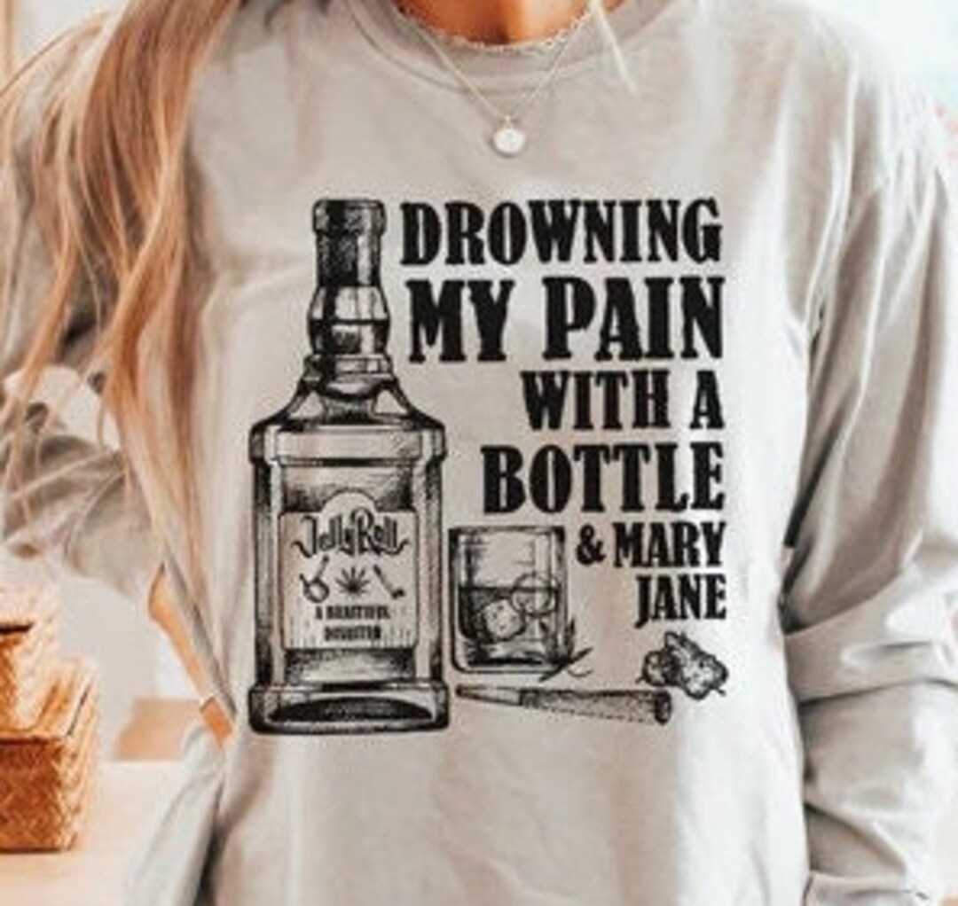 Drowning My Pain With A Bottle & Mary Jane Tshirt Etsy