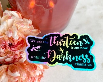 From now until the Darkness claims us OFFICIALLY LICENSED  holographic TOG Inspired water resistant sticker decal Throne of Glass