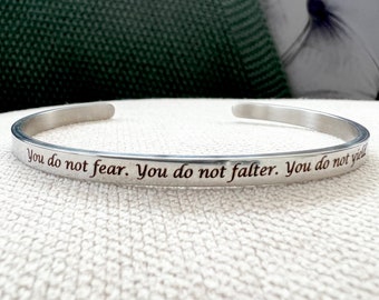 ACOTAR Quote Bangle Cuff| To the stars who listen | You do not fear | Only you decide what breaks you | Bookish Jewellery