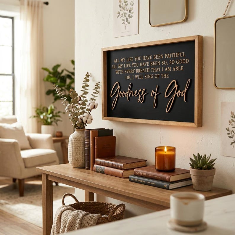 May include: A rectangular wooden wall sign with a black background featuring gold text that reads: All my life you have been faithful, all my life you have been so, so good, with every breath that I am able, oh, I will sing of the Goodness of God.