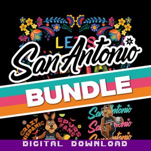May include: A black graphic design with the words "Let's San Antonio" in a stylized font, and a colourful floral border. Below, the word "BUNDLE" is displayed. The design includes cartoon characters and the text "Crazy Hispanic Spurs Fans".