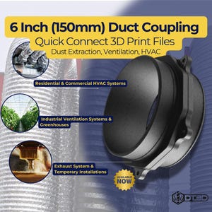 Könnte beinhalten: Ein schwarzes 150-mm-Duct-Kupplungsstück für HLK-Systeme. Das Bild enthält den Text "Quick Connect 3D Print Files" und "Dust Extraction, Ventilation, HVAC". Zusätzlicher Text weist auf Anwendungen in Wohn-, Gewerbe- und Industriegebieten hin.