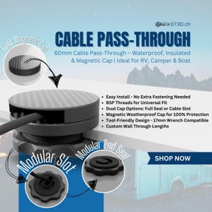 以下が含まれることがあります： 60mm の防水ケーブルパススルーと磁気キャップ。パススルーは、RV、キャンピングカー、ボート向けに設計されています。モジュール式スロットと2番目のシールを備えています。画像には、「CABLE PASS-THROUGH」と「SHOP NOW」のテキストが表示されています。