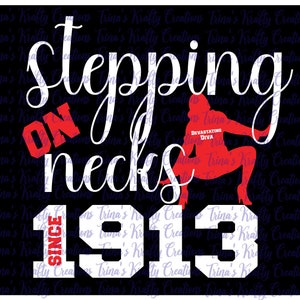 Delta sigma Theta svg | Stepping on necks since 1913 | Delta Sigma Theta inspired | DST | Founders Day | Delta