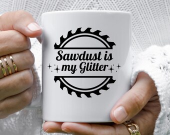 Sawdust is my glitter Digital download SVG PNG Jpeg saw blade girl woodworking