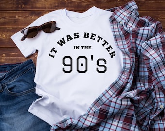 It was better in the 90's digital download digital image svg png jpg 90's nostalgia 90's old school