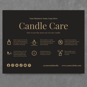 May include: A black and gold candle care guide with tips on how to get the most out of your candle. The guide includes icons for trimming the wick, burning time, and keeping candles out of reach of children and pets. It also includes social media and website information.