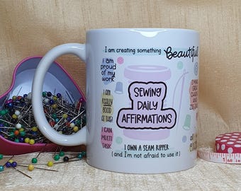 Sewing Affirmations Mug, Sewing Gift Mug, Sewing Coffee Cup