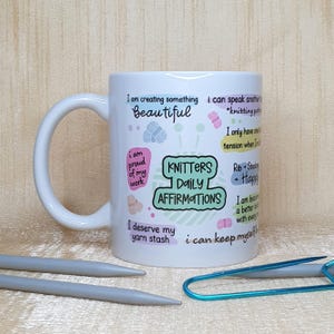 Knitters Daily Affirmations Mug, Knitting Mug, Gift For Knitters, Knitting Gift, Affirmations Mug, Knitting Present, Knitters Gift image 1