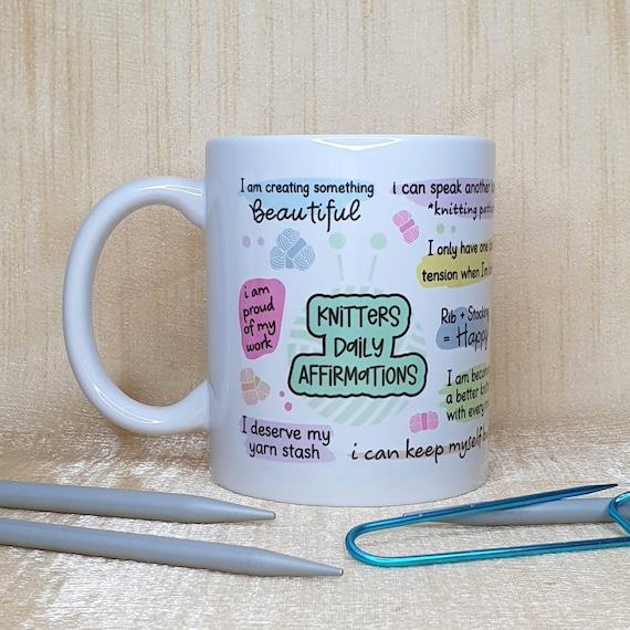 Knitters Daily Affirmations Mug, Knitting Mug, Gift For Knitters, Knitting Gift, Affirmations Mug, Knitting Present, Knitters Gift