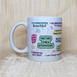 Knitters Daily Affirmations Mug, Knitting Mug, Gift For Knitters, Knitting Gift, Affirmations Mug, Knitting Present, Knitters Gift image 6