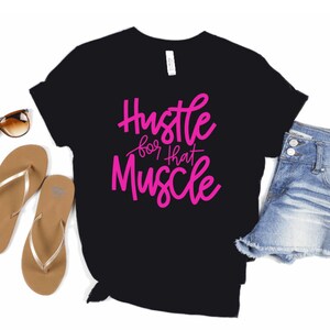 Hustle For the Muscle Shirt