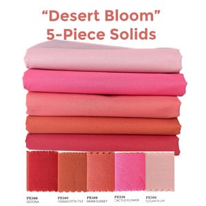 May include: A stack of five solid-colored fabric pieces in shades of pink, coral, and red, with the text "Desert Bloom" and color names. Below are fabric swatches in matching colors, including "Sedona" and "Cactus Flower".