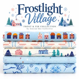 May include: A stack of five folded fabric bolts from the Frostlight Village Frost & Fir Collection by Sewcial Bee Collective. The patterns feature houses, cross-stitch motifs, snowy landscapes with trees, stars, and a moose with snowflakes.