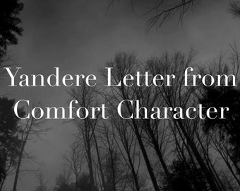 Yandere Commfort Charatcer Letter