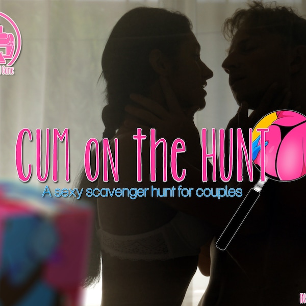 Cum on the Hunt: A sexy, fun scavenger hunt for couples