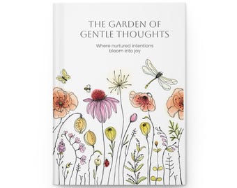 De tuin van zachte gedachten Hardcover dagboek | Mindfull notitieboek voor reflectie, intenties en innerlijke rust