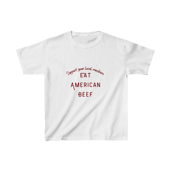 Support Your Local Ranchers, Eat American Beef - Kids Tee, Eat Beef, Support Ranchers, Kids T Shirt, Support Farmers, Agriculture