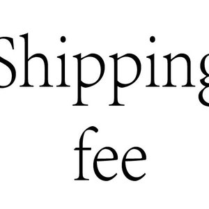 May include: Text that reads "Shipping fee" in black font.