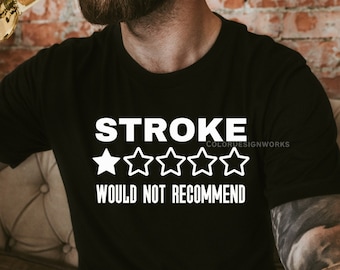 Stroke Would Not Recommend Shirt, Stroke Awareness T-Shirt, Stroke Survivor Shirt, Heart Patient Shirt Unisex Jersey Short Sleeve Tee