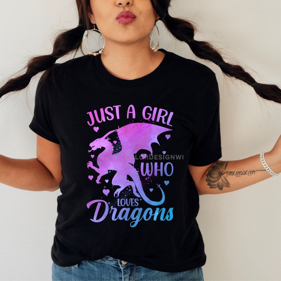 Just A Girl Who Loves Dragons Shirt, Dragon Lover Shirt, Dragon Shirt ...