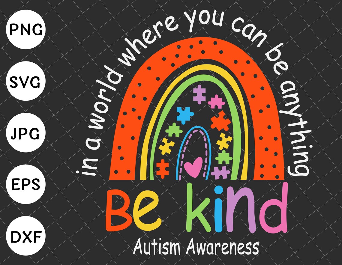 Autism Be Kind Svg Autism Rainbow Svg Autism Awareness Svg Etsy