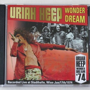 Uriah HEEP ~ Wonder Dream CD, Stadthalle, WIEN 1974 July morning