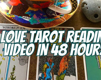 Love Tarot Video Reading in 48 Hours