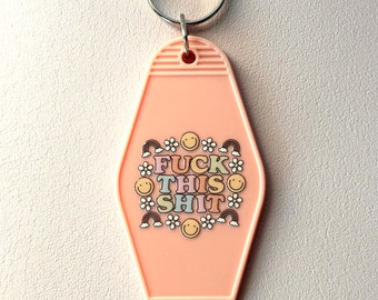 F*ck This Sh*t Keychain, Cute Retro Funny Keychain, Car Accessory, Gift for Friend, Motel Keychain, Girly Gift, Party Favor, Funny Gift