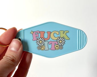F*ck It Keychain, Cute Funny Keychain, Car Accessory, Gift for Friend, Motel Keychain, Girly Gift, Party Favor, Funny Keychain Gift