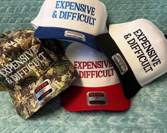 Expensive & Difficult Embroidered Snapback Hat | Trucker Hat | Country Western Style | girlfriend gift