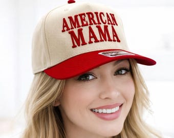 American Mama | embroidered snapback trucker hat | Patriotic girlfriend gift | MAGA | MAHA  Custom colors