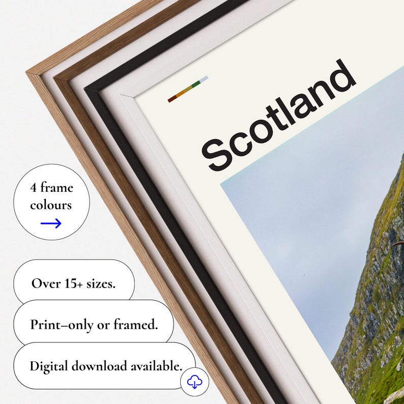 May include: A framed print of Scotland with the word "Scotland" in large black letters. The image is available in over 15 sizes and four frame colors. Digital download is available.