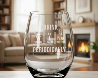 Etched Stemless Wine Glass: "I drink WINE Periodically" - Funny Science Gift