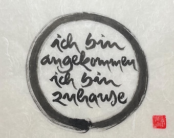 ICH BIN ANGEKOMMEN Ich bin zuhause | Enso Zen-Circle | Zen Buddhist Wall Art | Style Thích Nhất Hạnh | 40×30cm Calligraphy | Handmade Unique