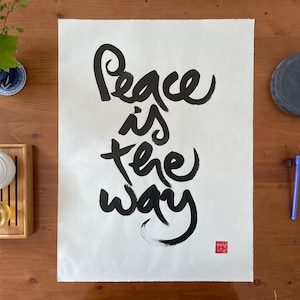 PEACE Is THE WAY | Zen-Buddhist Calligraphy | Thich Nhat Hanh Quote | Poster Wallpaper Wall Decor | Handmade Unique Item | Minimalist Art