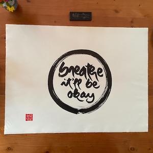 BREATHE It&#39;ll BE OKAY | Zen-Buddhist Calligraphy | Thich Nhat Hanh Quote | Meditation Poster Wall Decor| Handpainted Unique | Minimalist Art