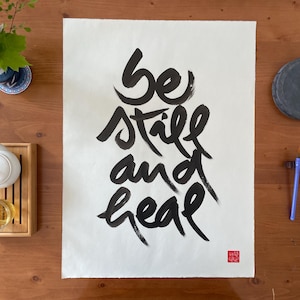 Be STILL AND HEAL | Zen-Buddhist Calligraphy | Thich Nhat Hanh Quote | Poster Wallpaper Wall Decor | Handmade Unique Item | Minimalist Art