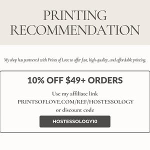 May include: Cream-colored graphic with the text "PRINTING RECOMMENDATION" at the top. Below, it states a partnership with Prints of Love for printing services. A box highlights a 10% discount on orders over $49, with a link and discount code.