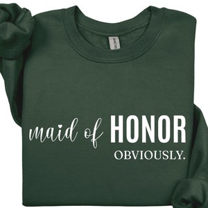 Maid of Honor Sweatshirt, Maid of Honor Obviously, Bridesmaid Gift, Bridesmaid Gift, Bridesmaid, Bridal Gifts, Wedding Sweater, Wedding Gift