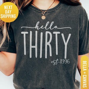 30th Birthday Shirt, Hello Thirty Est 1996 Shirt, 30th Birthday Gift, 30th Birthday Woman, 1996 Shirt, Hello 30 Shirt, 30th Birthday Party
