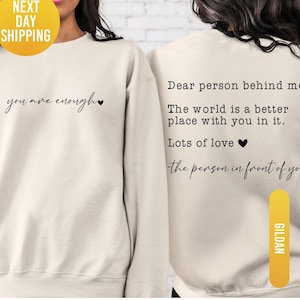 Dear Person Behind Me Sweatshirt, You Are Enough Sweatshirt, You Matter Sweatshirt, Kindness Sweatshirts, Mental Health Sweatshirt