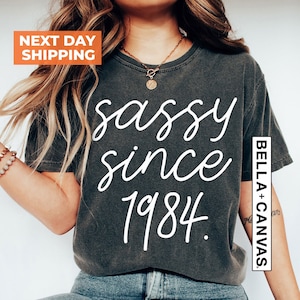 Sassy Since 1984 Shirt, 40th Birthday Shirt, 40th Birthday Gift, 1984 Birthday Shirt, 40th Birthday Woman Shirt, 40th Birthday Gift For Men