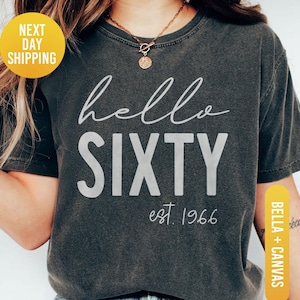 60th Birthday Shirt, Hello Sixty Shirt, Hello Sixty T shirt, Sixtieth 60th Birthday For Her, Sixties Shirt, 60th Birthday Gift, 1966 Shirt