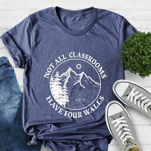 Not All Classrooms Have Four Walls Shirt, Homeschool Shirt, Homeschool Mom, Gift For Teacher, Homeschooling Tee, Gift For Student,School Tee